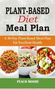 «Plant-Based Diet Meal Plan» by Peach Moore