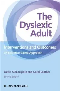 The Dyslexic Adult: Interventions and Outcomes - An Evidence-based Approach, 2nd Edition (repost)