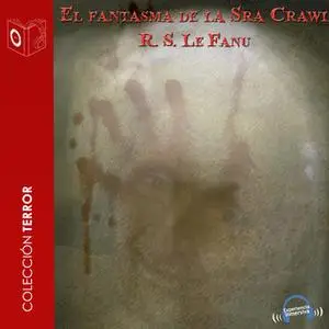 «El fantasma de la Sra. Crowl» by Joseph Sheridan Le Fanu