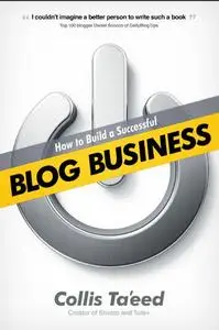 How to Build a Successful Blog Business (repost)