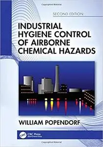 Industrial Hygiene Control of Airborne Chemical Hazards, Second Edition Ed 2
