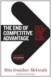 The End of Competitive Advantage: How to Keep Your Strategy Moving as Fast as Your Business (repost)