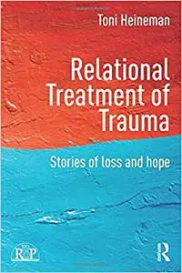 Relational Treatment of Trauma: Stories of loss and hope