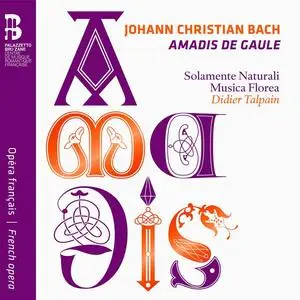 Didier Talpain, Musica Florea Prague - Johann Christian Bach: Amadis de Gaule (2012)