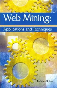 Web Mining: Applications and Techniques