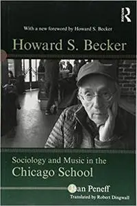 Howard S. Becker: Sociology and Music in the Chicago School
