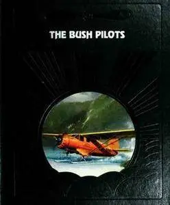The Bush Pilots (The Epic of Flight) (Repost)