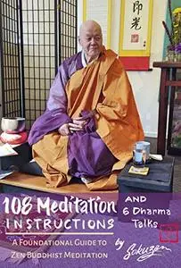 108 Meditation Instructions: A Foundational Guide to Zen Buddhist Meditation