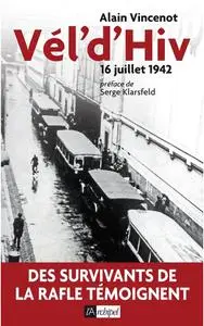 Alain Vincenot, "Vél d'Hiv' : 16 juillet 1942"