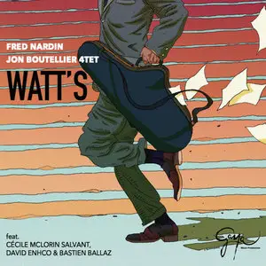 Fred Nardin & Jon Boutellier 4tet - Watt's (2016)