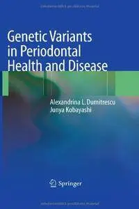 Genetic Variants in Periodontal Health and Disease