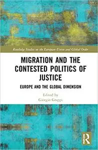 Migration and the Contested Politics of Justice: Europe and the Global Dimension