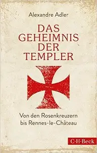 Das Geheimnis der Templer: Von Leonardo da Vinci bis Rennes-le-Château (repost)