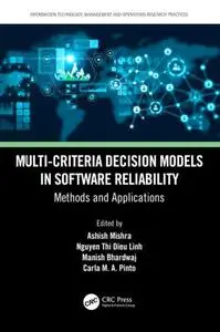 Multi-Criteria Decision Models in Software Reliability Methods and Applications