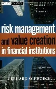 Risk Management and Value Creation in Financial Institutions (Wiley Finance)