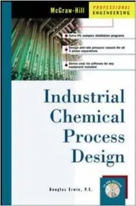 Industrial/Chemical Process Design by Douglas Erwin