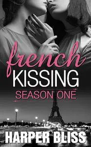 «French Kissing: Season One» by Harper Bliss