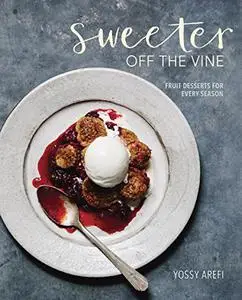 Sweeter off the Vine: Fruit Desserts for Every Season (Repost)