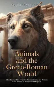 Animals and the Greco-Roman World