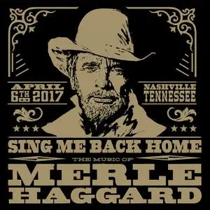 VA - Sing Me Back Home: The Music Of Merle Haggard (Live) (2020) [Official Digital Download]