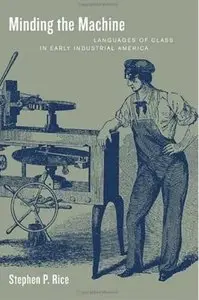 Minding the Machine: Languages of Class in Early Industrial America (repost)