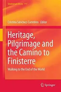 Heritage, Pilgrimage and the Camino to Finisterre: Walking to the End of the World