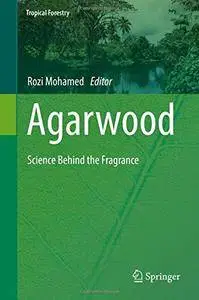 Agarwood: Science Behind the Fragrance