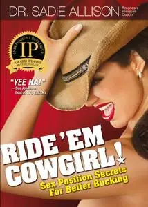 Ride 'Em Cowgirl! Sex Position Secrets For Better Bucking