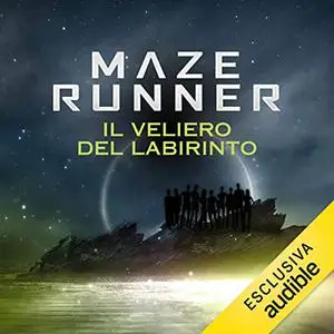 «Il veliero del labirinto꞉ Maze Runner Wicked String 1» by James Dashner