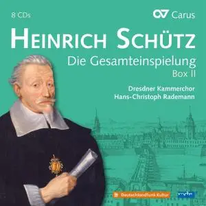 Hans-Christoph Rademann, Dresdner Kammerchor - Heinrich Schütz: Complete Recording, Box II [8CDs] (2017)