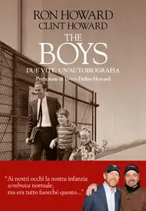 Ron Howard - The boys. Due vite, un'autobiografia