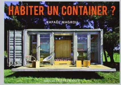 Rafaël Magrou, "Habiter un container ? : Un mod(Ul)e au service de l’architecture"