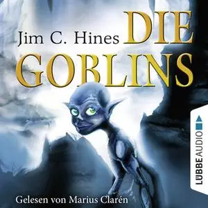 «Die Goblins - Teil 1» by Jim C. Hines