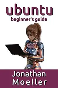 The Ubuntu Beginner's Guide - Thirteenth Edition (Updated for 20.04)