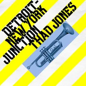Thad Jones - Detroit-New York Junction (1956/2021) [Official Digital Download]