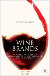 Wine Brands: Success Strategies for New Markets, New Consumers and New Trends (repost)