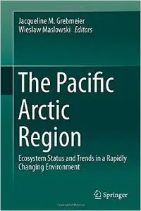 The Pacific Arctic Region: Ecosystem Status and Trends in a Rapidly Changing Environment (repost)