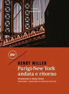 Henry Miller - Parigi-New York andata e ritorno