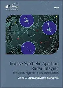 Inverse Synthetic Aperture Radar Imaging: Principles, Algorithms and Applications
