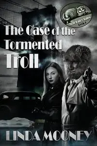 «The Case of the Tormented Troll» by Linda Mooney