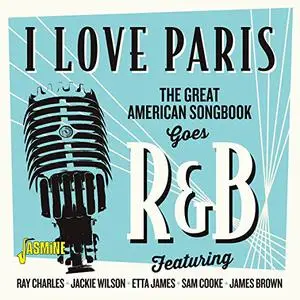 VA - I Love Paris (The Great American Songbook Goes R&B) (2021)