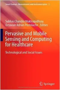 Pervasive and Mobile Sensing and Computing for Healthcare: Technological and Social Issues (repost)