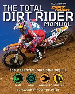 Total Dirt Rider Manual: 358 Essential Dirt Bike Skills