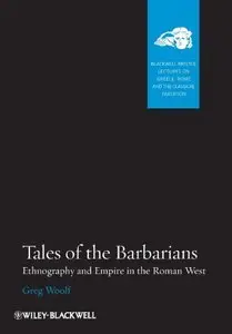 Tales of the Barbarians: Ethnography and Empire in the Roman West (repost)