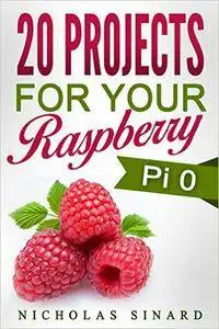 20 Projects For Your Raspberry Pi 0