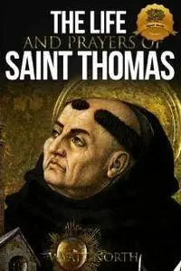 The Life and Prayers of Saint Thomas Aquinas