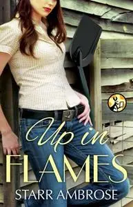 «Up in Flames» by Starr Ambrose