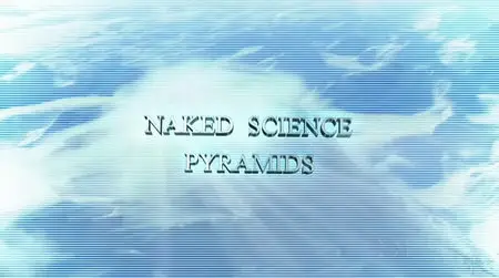 National Geographic Naked Science Pyramids 