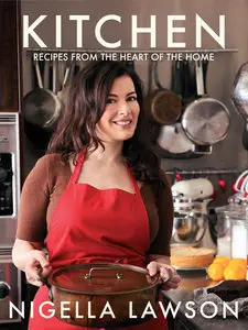 Nigella Kitchen: Recipes from the Heart of the Home (repost)