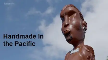 BBC - Handmade in the Pacific (2018)
